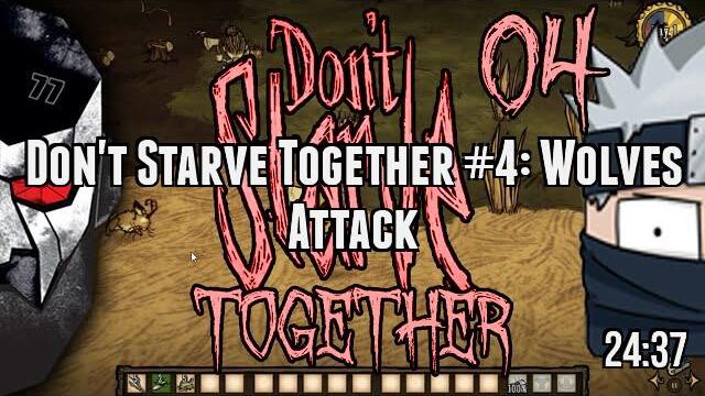 Don't Starve Together #4: Wolves Attack