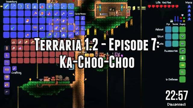 Terraria 1.2 - Episode 7: Ka-Choo-Choo