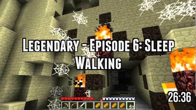 Legendary - Episode 6: Sleep Walking