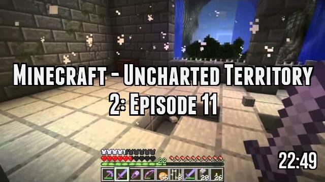 Minecraft - Uncharted Territory 2: Episode 11