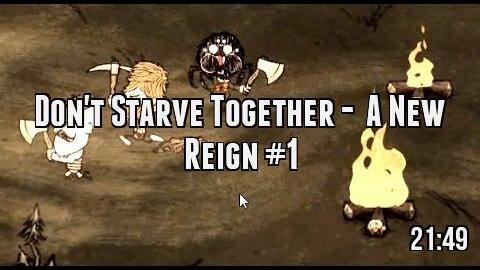 Don't Starve Together -  A New Reign #1