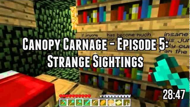 Canopy Carnage - Episode 5: Strange Sightings