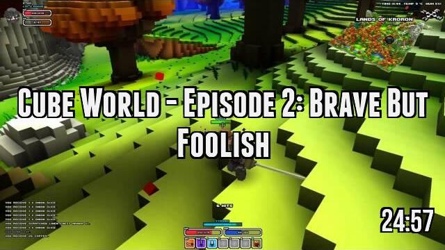 Cube World - Episode 2: Brave But Foolish