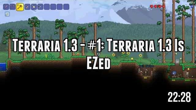 Terraria 1.3 - #1: Terraria 1.3 Is EZed