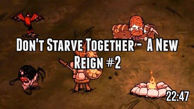 Don't Starve Together -  A New Reign #2