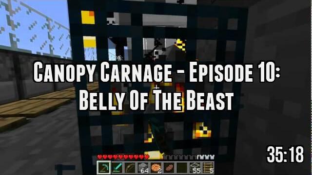 Canopy Carnage - Episode 10: Belly Of The Beast