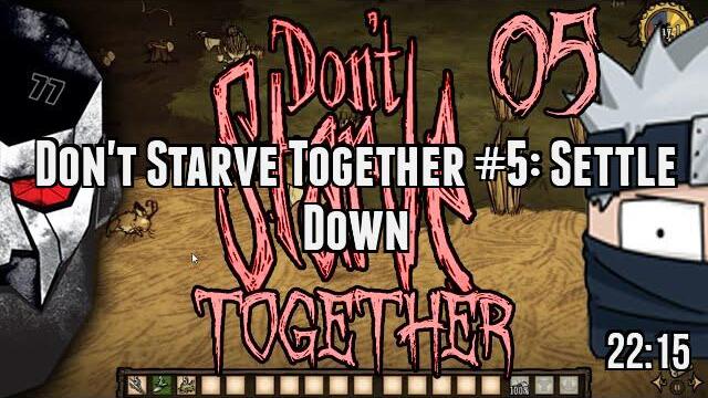 Don't Starve Together #5: Settle Down