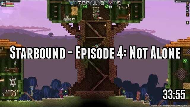 Starbound - Episode 4: Not Alone