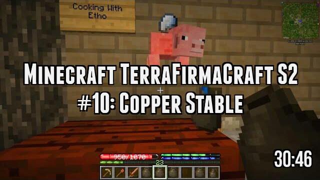 Minecraft TerraFirmaCraft S2 #10: Copper Stable