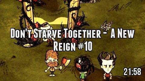 Don't Starve Together -  A New Reign #10