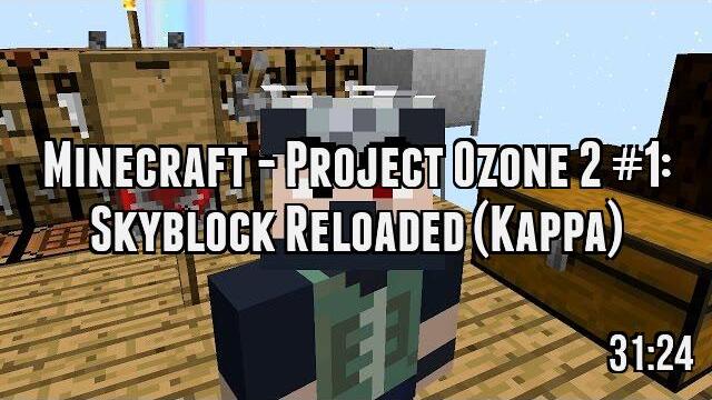 Minecraft - Project Ozone 2 #1: Skyblock Reloaded (Kappa)