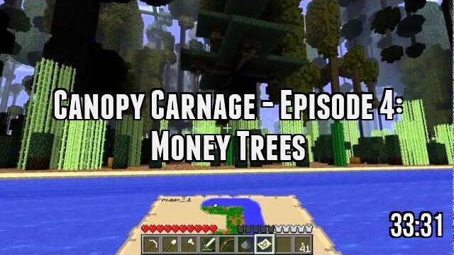 Canopy Carnage - Episode 4: Money Trees