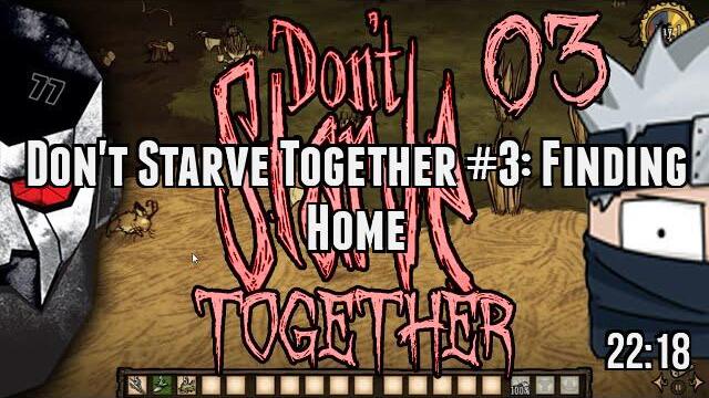 Don't Starve Together #3: Finding Home