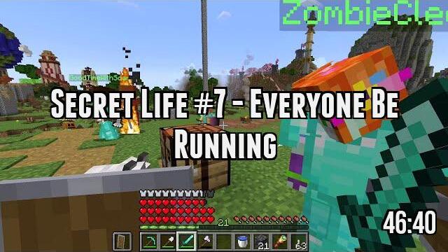 Secret Life #7 - Everyone Be Running