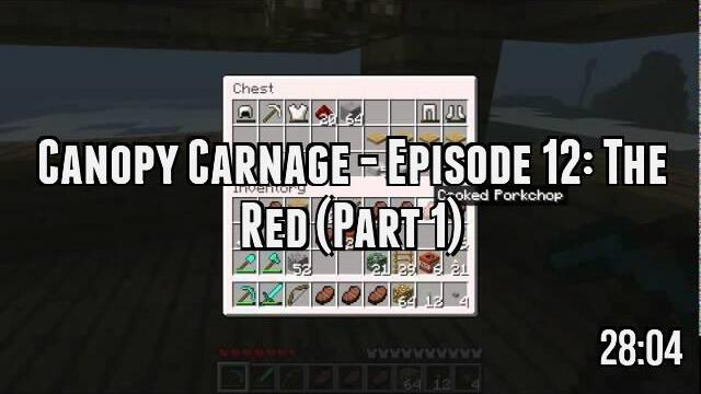 Canopy Carnage - Episode 12: The Red (Part 1)