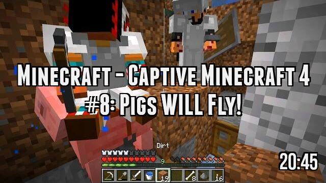 Minecraft - Captive Minecraft 4 #8: Pigs WILL Fly!