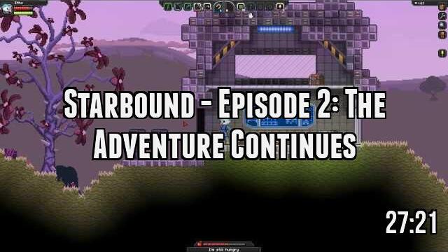 Starbound - Episode 2: The Adventure Continues
