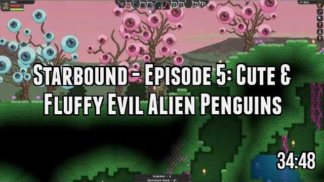 Starbound - Episode 5: Cute & Fluffy Evil Alien Penguins