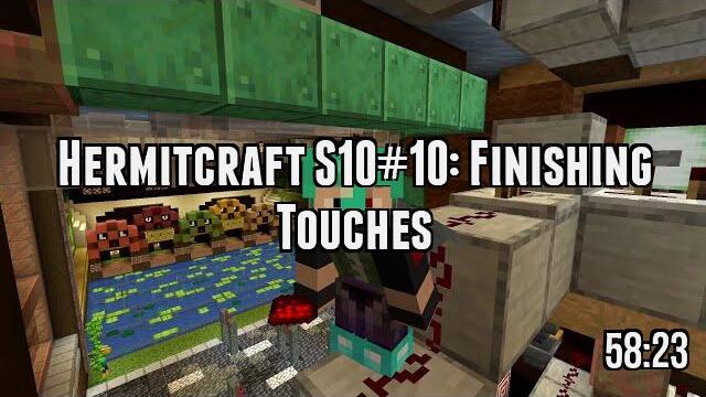 Hermitcraft S10#10: Finishing Touches