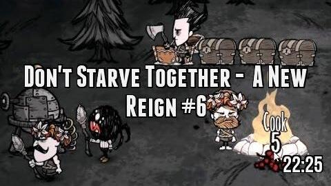 Don't Starve Together -  A New Reign #6