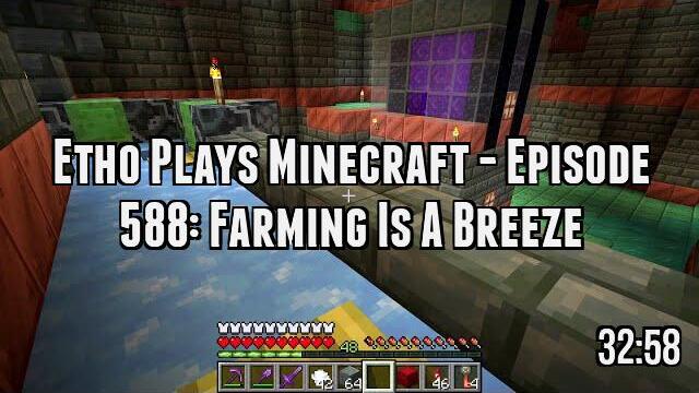 Etho Plays Minecraft - Episode 588: Farming Is A Breeze